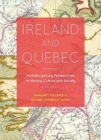 Image for Ireland and Quebec  : multidisciplinary perspectives on history, culture and society