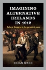 Image for Imagining Alternative Irelands in 1912