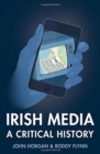 Image for Irish media  : a critical history