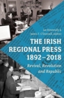 Image for The Irish regional press, 1892-2012  : changing media in a changing country