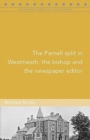 Image for The Parnell split in Westmeath  : the bishop and the newspaper editor