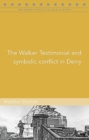 Image for The Walker Testimonial and symbolic conflict in Derry