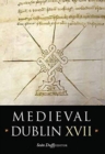 Image for Medieval Dublin XVII  : proceedings of the Friends of Medieval Dublin Symposium 2015