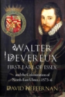Image for Walter Devereux, First Earl of Essex, and the Colonization of North-East Ulster, 1573-6