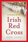 Image for A history of the Irish Red Cross