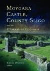 Image for Moygara Castle, County Sligo, and the O&#39;Garas of Coolavin