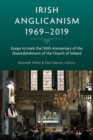 Image for Irish Anglicanism, 1969-2019  : essays to mark the 150th anniversary of the disestablishment of the Church of Ireland