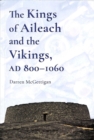 Image for The kings of Ailech and the Vikings, 800-1060 AD