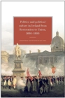 Image for Politics and Political Culture in Ireland from Restoration to Union, 1660-1800