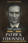 Image for The Queen v Patrick O&#39;Donnell  : the man who shot the informer James Carey