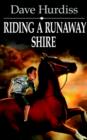 Image for Riding a Runaway Shire