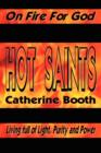Image for Hot saints  : on fire for God, living full of purity, light and power