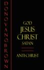Image for God, Jesus Christ, Satan and the Anti-Christ