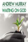 Image for Waiting on God (Andrew Murray Christian Classics)