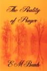 Image for The Reality of Prayer (E M Bounds Christian Classics)