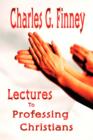 Image for Lectures to Professing Christians