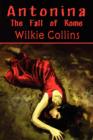 Image for Antonina or The Fall of Rome (Wilkie Collins Classic Fiction)