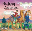 Image for We&#39;re riding on a caravan  : an adventure on the Silk Road