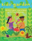 Image for Kids&#39; Garden : Forty Fun Indoor and Outdoor Activities for Growing Kids