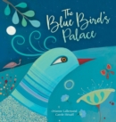 Image for The Blue Bird&#39;s Palace