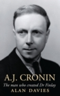 Image for A.J. Cronin  : the man who created Dr Finlay