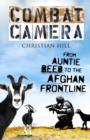 Image for Combat camera: from Auntie Beeb to the Afghan frontline