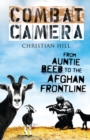 Image for Combat camera  : from Auntie Beeb to the Afghan frontline