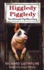 Image for Higgledy-piggledy  : the ultimate pig miscellany