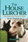 Image for The house lurcher: [care, rearing and training at home]