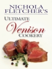 Image for Nichola Fletcher&#39;s ultimate venison cookery.