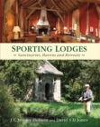 Image for Sporting lodges  : sanctuaries, havens and retreats