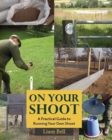 Image for ON YOUR SHOOT: A PRACTICAL GUIDE TO RUNNING YOUR OWN SHOOT