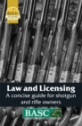 Image for Law and licensing  : a concise guide for shotgun and rifle owners