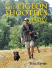 Image for The pigeon shooter&#39;s diary