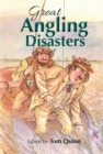 Image for Great angling disasters