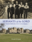 Image for Servants of the lord  : outdoor staff at the great country houses