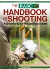 Image for BASC handbook of shooting: an introduction to the sporting shotgun.