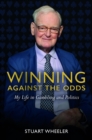 Image for Winning against the odds: my life in gambling and politics