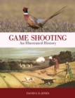 Image for Game shooting  : an illustrated history