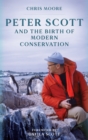 Image for Peter Scott and the birth of modern conservation