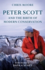 Image for Peter Scott and the Birth of Modern Conservation