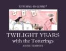 Image for Twilight Years with the Totterings