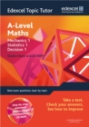 Image for A-level mathematics: Mechanics 1, Statistics 1 and Decision 1