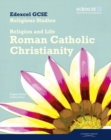Image for Edexcel GCSE Religious Studies Unit 3A: Religion &amp; Life - Catholic Christianity Student Bk