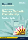 Image for Edexcel GCSE Religious Studies Unit 3A: Religion &amp; Life - Catholic Christianity Teachers Guide