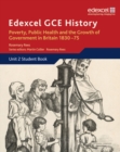 Image for Edexcel GCE History AS Unit 2 B2 Poverty, Public Health &amp; Growth of Government in Britain 1830-75
