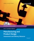 Image for Manufacturing and product design  : assessment and delivery resourceLevel 1 foundation diploma