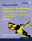 Image for Edexcel GCSE Modern World History Unit 1 Peace and War: International Relations 1900-91 Student book