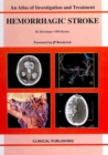 Image for Hemorrhagic stroke  : an atlas of investigation and treatment