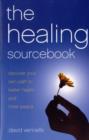 Image for The healing sourcebook  : discover your own path to better health and inner peace